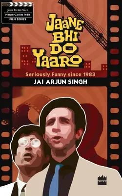 Jaane Bhi Do Yaaron: Poważnie zabawny od 1983 roku - Jaane Bhi Do Yaaron: Seriously Funny Since1983