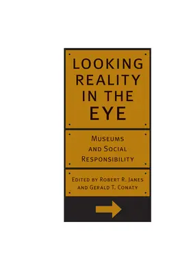 Patrząc rzeczywistości w oczy: Muzea i odpowiedzialność społeczna - Looking Reality in the Eye: Museums and Social Responsibility
