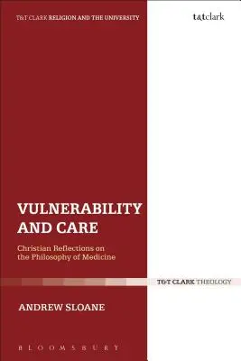 Wrażliwość i troska: Chrześcijańskie refleksje na temat filozofii medycyny - Vulnerability and Care: Christian Reflections on the Philosophy of Medicine