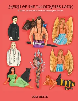 Shakti of the Illuminated Lotus: Mroczne, erotyczne i futurystyczne fantasy dla dorosłych - Shakti of the Illuminated Lotus: A Dark, Erotic & Futuristic Fantasy for Adults