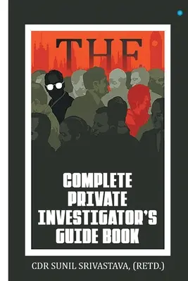 Kompletny przewodnik prywatnego detektywa - The Complete Private Investigator's Guide Book