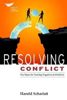 Rozwiązywanie konfliktów: 10 kroków do przekształcenia negatywów w pozytywy - Resolving Conflict: 10 Steps for Turning Negatives to Positives