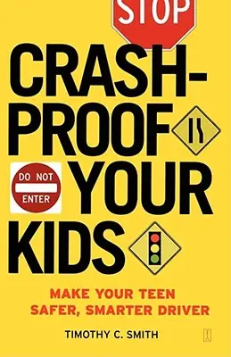 Crashproof Your Kids: Uczyń swojego nastolatka bezpieczniejszym i mądrzejszym kierowcą - Crashproof Your Kids: Make Your Teen a Safer, Smarter Driver