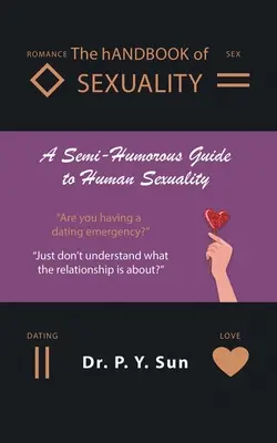 PODRĘCZNIK SEKSUALNOŚCI: Półżartobliwy przewodnik po ludzkiej seksualności - The hAndbook of SEXUALITY: A Semi-Humorous Guide to Human Sexuality