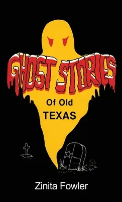 Ghost Stories of Old Texas: Tom 1 - Ghost Stories of Old Texas: Volume 1