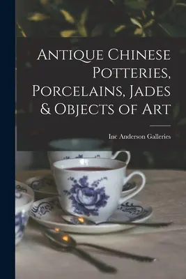 Antyczne chińskie wyroby garncarskie, porcelana, jadeit i przedmioty sztuki - Antique Chinese Potteries, Porcelains, Jades & Objects of Art