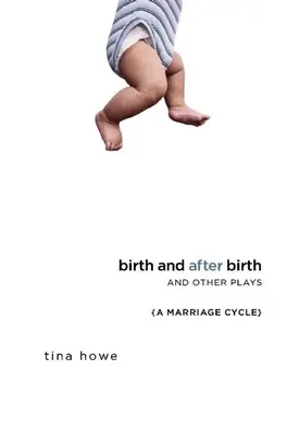 Narodziny i po narodzinach oraz inne sztuki - Birth and After Birth and Other Plays