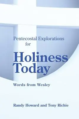 Zielonoświątkowe poszukiwania świętości dzisiaj: Słowa Wesleya - Pentecostal Explorations for Holiness Today: Words from Wesley