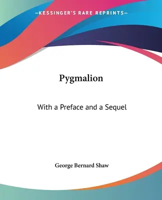 Pigmalion: Z przedmową i sequelem - Pygmalion: With a Preface and a Sequel