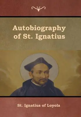 Autobiografia św. Ignacego - Autobiography of St. Ignatius