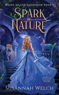 Iskra natury: Opowieść o Kopciuszku - A Spark of Nature: A Cinderella Retelling