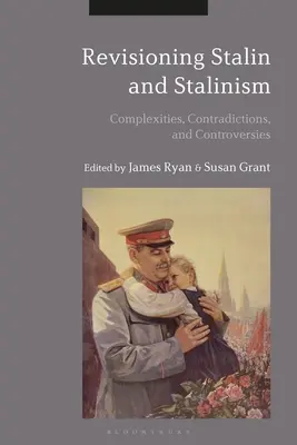 Rewizja Stalina i stalinizmu: Złożoności, sprzeczności i kontrowersje - Revisioning Stalin and Stalinism: Complexities, Contradictions, and Controversies