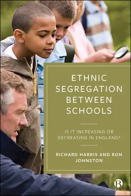 Segregacja etniczna między szkołami: Wzrasta czy maleje w Anglii? - Ethnic Segregation Between Schools: Is It Increasing or Decreasing in England?