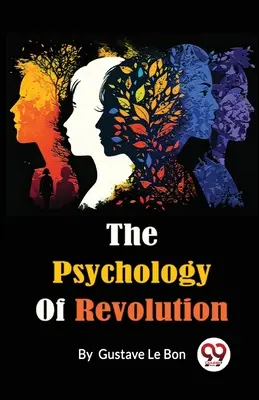 Psychologia rewolucji - The Psychology Of Revolution