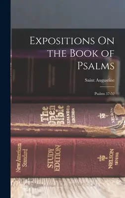 Objaśnienia do Księgi Psalmów: Psalmy 37-52 - Expositions On the Book of Psalms: Psalms 37-52