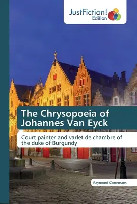 Chryzopeja Johannesa Van Eycka - The Chrysopoeia of Johannes Van Eyck