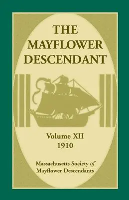 The Mayflower Descendant, tom 12, 1910 r. - The Mayflower Descendant, Volume 12, 1910