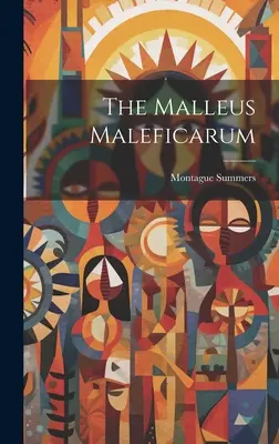 Malleus Maleficarum - The Malleus Maleficarum