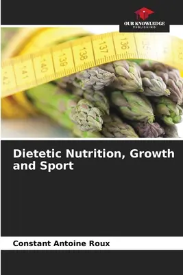 Dietetyczne odżywianie, wzrost i sport - Dietetic Nutrition, Growth and Sport