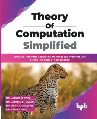 Uproszczona teoria obliczeń: Symulacja rzeczywistych maszyn obliczeniowych i problemów z wykorzystaniem silnych zasad obliczeń - Theory of Computation Simplified: Simulate Real-world Computing Machines and Problems with Strong Principles of Computation