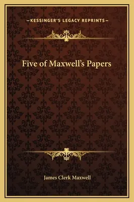 Pięć prac Maxwella - Five of Maxwell's Papers