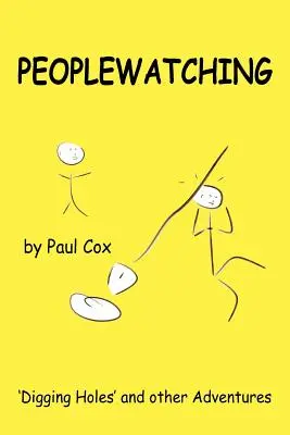 Peoplewatching: Kopanie dziur i inne przygody - Peoplewatching: Digging Holes and other Adventures