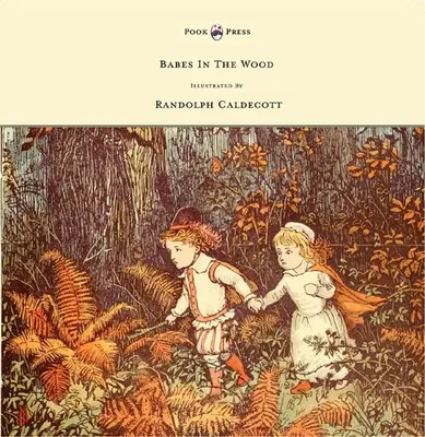 The Babes in the Wood - ilustracja autorstwa Randolpha Caldecotta - The Babes in the Wood - Illustrated by Randolph Caldecott