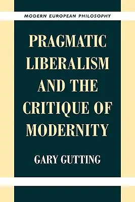 Pragmatyczny liberalizm i krytyka nowoczesności - Pragmatic Liberalism and the Critique of Modernity