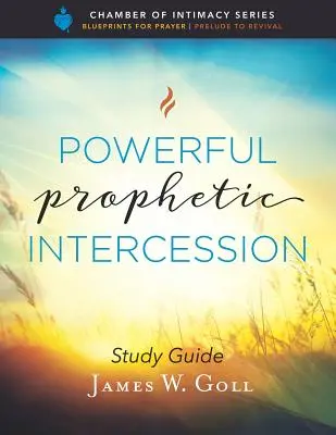 Przewodnik do studiowania potężnego proroczego wstawiennictwa - Powerful Prophetic Intercession Study Guide