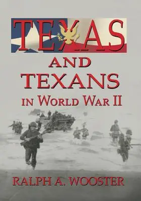 Teksas i Teksańczycy podczas II wojny światowej - Texas and Texans in World War II