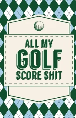 Wszystkie moje gówniane wyniki w golfa - All My Golf Score Shit