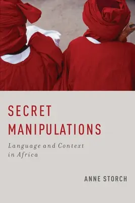 Tajne manipulacje: Język i kontekst w Afryce - Secret Manipulations: Language and Context in Africa