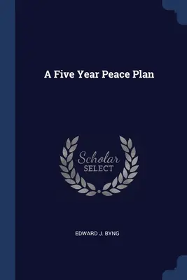 Pięcioletni plan pokoju - A Five Year Peace Plan