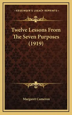 Dwanaście lekcji z siedmiu celów (1919) - Twelve Lessons From The Seven Purposes (1919)