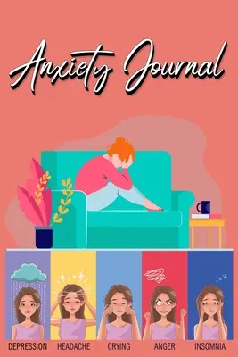 Dziennik lęku: Śledź swoje wyzwalacze, metody radzenia sobie, samoopiekę, codzienny harmonogram i nie tylko: Tracker do zarządzania stresem i nastrojami - Anxiety Journal: Track Your Triggers, Coping Methods, Self Care, Daily Schedule & More: Tracker for Stress Management and Moods