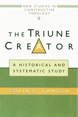 Trójjedyny Stwórca: Studium historyczne i systematyczne - The Triune Creator: A Historical and Systematic Study
