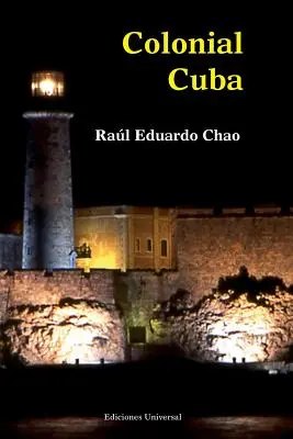 Kuba kolonialna (epizody z czterystu lat hiszpańskiej dominacji) - Colonial Cuba (Episodes from Four Hundred Years of Spanish Domination)