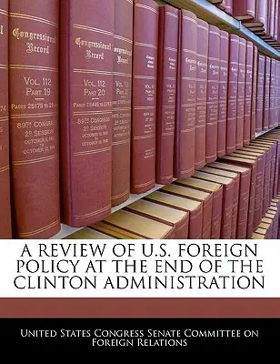 Przegląd polityki zagranicznej USA pod koniec administracji Clintona - A Review of U.S. Foreign Policy at the End of the Clinton Administration