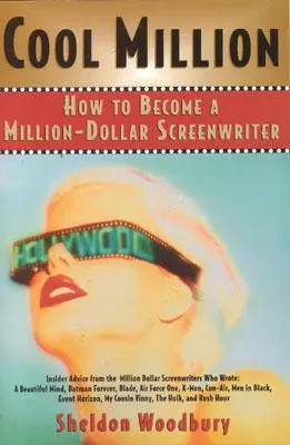 Cool Million: Jak zostać scenarzystą wartym miliony dolarów - Cool Million: How to Become a Million-Dollar Screenwriter