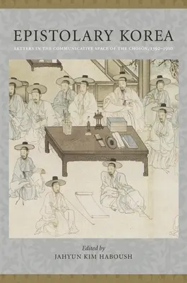 Epistolarna Korea: Listy w komunikacyjnej przestrzeni Chosn, 1392-1910”. - Epistolary Korea: Letters in the Communicative Space of the Chosn, 1392-1910