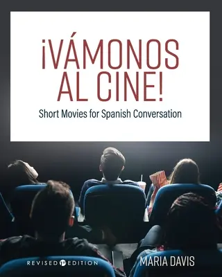 Vmonos al cine!: Krótkie filmy do nauki hiszpańskiego - Vmonos al cine!: Short Movies for Spanish Conversation