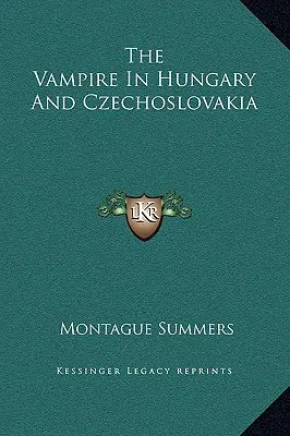 Wampir na Węgrzech i w Czechosłowacji - The Vampire In Hungary And Czechoslovakia