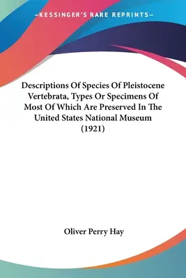 Opisy gatunków plejstoceńskich kręgowców, których typy lub okazy w większości zachowały się w Muzeum Narodowym Stanów Zjednoczonych - Descriptions Of Species Of Pleistocene Vertebrata, Types Or Specimens Of Most Of Which Are Preserved In The United States National Museum