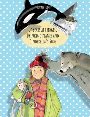 O niedźwiedziach w lodówkach, samolotach do picia i buciku Kopciuszka: Książka dostępna również w języku niemieckim. - Of Bears at Fridges, Drinking Planes and Cinderella's Shoe: Book also available in German.