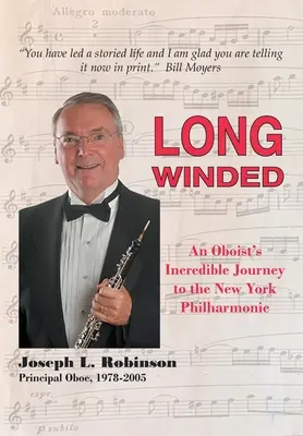 Long Winded: Niesamowita podróż oboju do Filharmonii Nowojorskiej - Long Winded: An Oboist's Incredible Journey to the New York Philharmonic