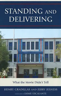 Standing and Delivering: Czego film nie powiedział - Standing and Delivering: What the Movie Didn't Tell