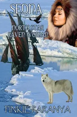 Sedna: Gwiazda Północna, Kobieta Kruk - Sedna: North Star, Raven Woman