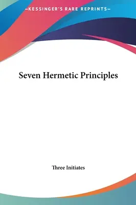 Siedem zasad hermetycznych - Seven Hermetic Principles