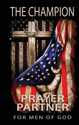 Mistrz: Partner modlitewny dla mężów Bożych - The Champion: Prayer Partner for Men of God