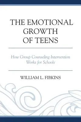 Rozwój emocjonalny nastolatków: Jak interwencja poradnictwa grupowego działa w szkołach - The Emotional Growth of Teens: How Group Counseling Intervention Works for Schools